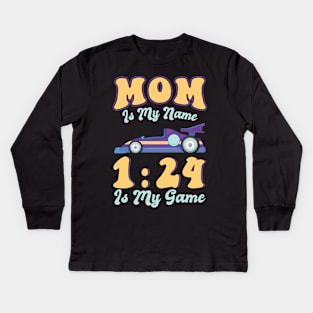 Mom Is My Name 1:24 Is My Game - Slot Car Kids Long Sleeve T-Shirt